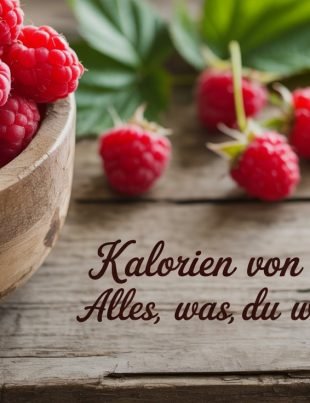 Kalorien von Himbeeren: Alles, was du wissen musst