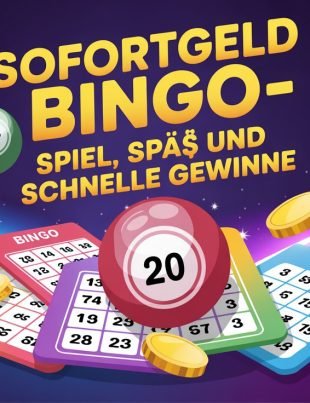 Sofortgeld Bingo – Spiel, Spaß und schnelle Gewinne