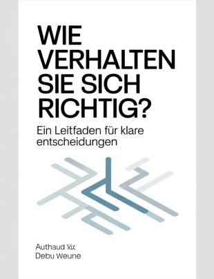 Wie verhalten Sie sich jetzt richtig? Ein Leitfaden für klare Entscheidungen