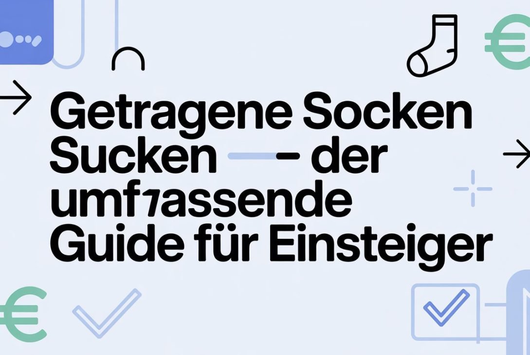 Getragene Socken verkaufen – Der umfassende Guide für Einsteiger