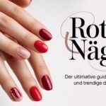 Rote Nägel: Der ultimative Guide für stilvolle und trendige Designs