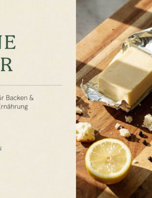 Vegane Butter: Der komplette Guide für Backen, gesundheitsbewusste Ernährung