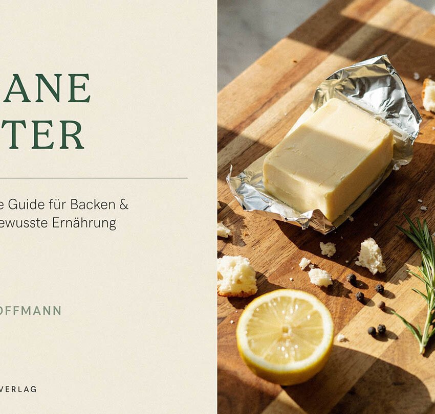 Vegane Butter: Der komplette Guide für Backen, gesundheitsbewusste Ernährung