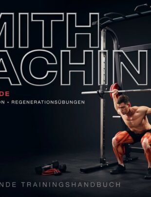 Smith Machine Smith Machine Complete Guide: Kraft, Rehabilitation und Regenerationsübungen