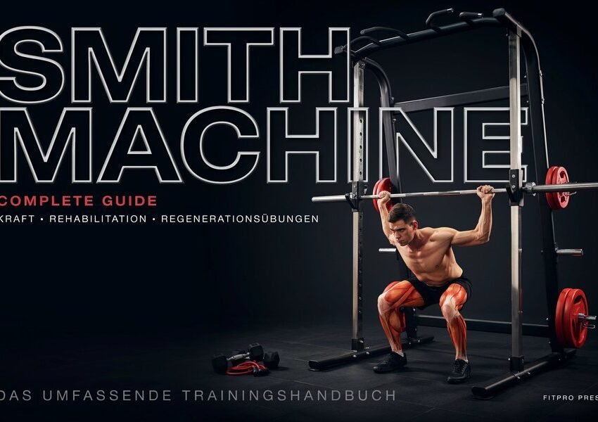 Smith Machine Smith Machine Complete Guide: Kraft, Rehabilitation und Regenerationsübungen