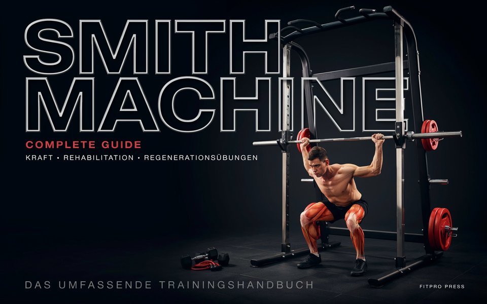 Smith Machine Smith Machine Complete Guide: Kraft, Rehabilitation und Regenerationsübungen