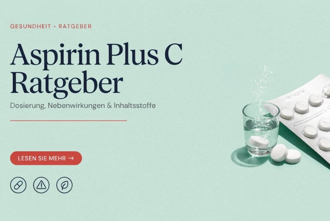 Aspirin Plus C Ratgeber: Dosierung, Nebenwirkungen & Inhaltsstoffe