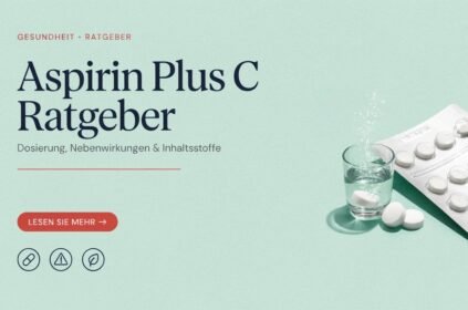 Aspirin Plus C Ratgeber: Dosierung, Nebenwirkungen & Inhaltsstoffe