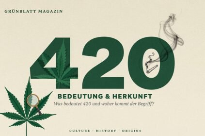 420 Bedeutung: Was bedeutet 420 und woher kommt der Begriff?