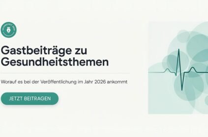 Gastbeiträge zu Gesundheitsthemen: Worauf es bei der Veröffentlichung im Jahr 2026 ankommt