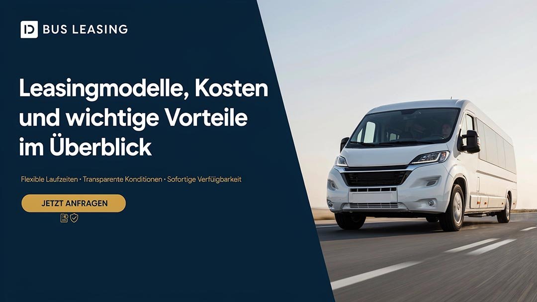 ID Bus Leasing: Leasingmodelle, Kosten und wichtige Vorteile im Überblick