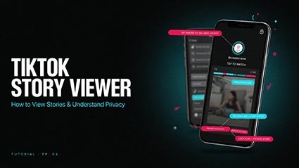 TikTok Story Viewer: How to View Stories and Understand Privacy